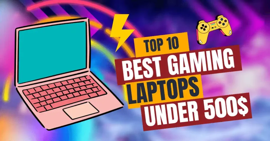 10 Best Gaming Laptops under 500$ | Updated 2024
