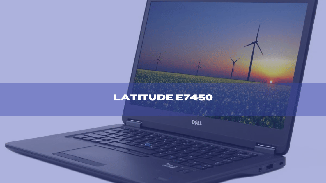 Latitude E7450 