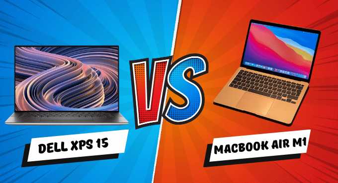 Dell XPS 15 Vs MacBook Air M1 Which Is Best | Which Should You Buy
