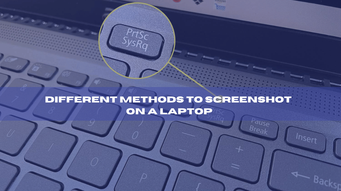 Different Methods to Screenshot on a Laptop