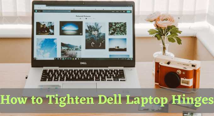 How to Tighten Dell Laptop Hinges
