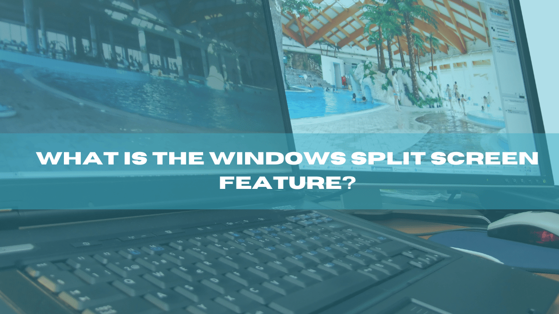 What is the Windows Split Screen Feature?