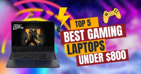 5 Best Gaming Laptop Under 800 | Updated 2024