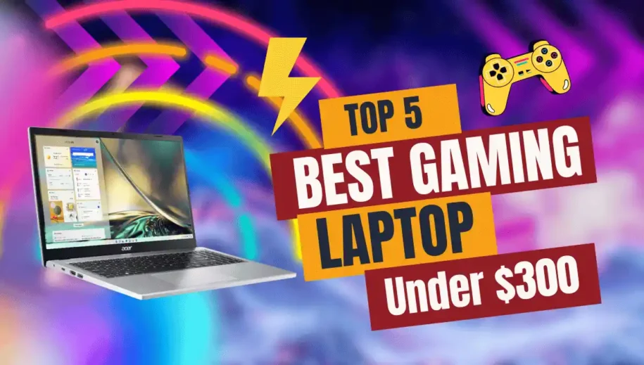 Top 5 Best Gaming Laptop Under 300$ | Updated 2024